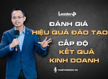 Đánh giá hiệu quả đào tạo cấp độ Kết Quả Kinh Doanh